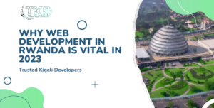 Rwanda Economic growth | web development in Rwanda | Trusted Kigali Developers